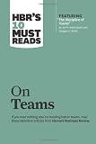 HBR's 10 Must Reads on Teams (with featured article "The Discipline of Teams," by Jon R. Katzenbach and Douglas K. Smith)