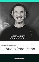 The A to Z of Podcast Audio Production in Adobe Audition