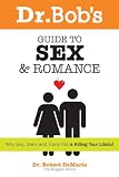 Dr. Bob and Debbies Guide to SEX and ROMANCE