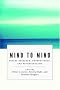 Mind to Mind: Infant Research, Neuroscience, and Psychoanalysis Mind to Mind: Infant Research, Neuroscience, and Psychoanalysis