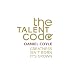 The Talent Code: Unlocking the Secret of Skill in Maths, Art, Music, Sport, and Just About Everything Else