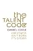 The Talent Code: Greatness Isn't Born. It's Grown