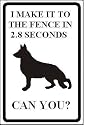 I make it to fence in 2.8 seconds, Can You? GERMAN SHEPHERD dog aluminum parking sign