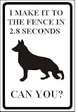 I make it to fence in 2.8 seconds, Can You? GERMAN SHEPHERD dog aluminum parking sign