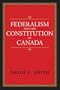 Federalism and the Constitution of Canada
