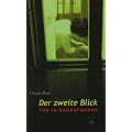 Der zweite Blick. Tod in Nahaufnahme