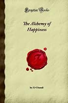 The Alchemy of Happiness (Forgotten Books)