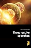 Three unlike speeches