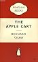 THE APPLE CART: A POLITICAL EXTRAVAGANZA [ RED & WHITE PENGUIN BOOK ]