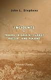 Incidents of Travel in Greece, Turkey, Russia, and Poland