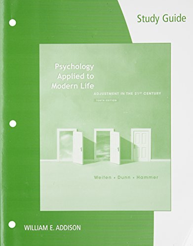 Study Guide for Weiten/Dunn/Hammer's Psychology Applied to Modern Life: Adjustment in the 21st Century, 10th
