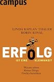 Erfolg ist eine Kleinigkeit: Warum schon kleine Dinge Großes bewirken
