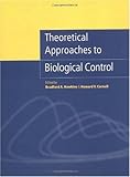 Theoretical approaches to biological control : edited by Bradford A. Hawkins and Howard V. Cornell.