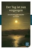 Der Tag ist nun vergangen: Geschichten und Gedichte zur Nacht (Fischer Klassik) - 