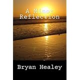 A Minor Reflectiondi Bryan Healey