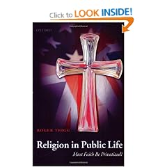 Religion in Public Life: Must Faith Be Privatized?