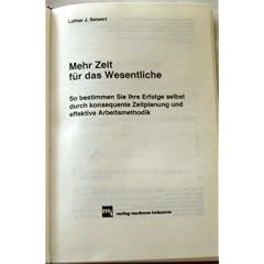 Mehr Zeit f�r das Wesentliche : so bestimmen Sie Ihre Erfolge selbst durch konsequente Zeitplanung und effektive Arbeitsmethodik