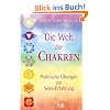 Die Welt der Chakren - Praktische �bungen zur Seins-Erfahrung