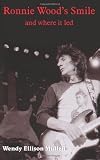 Ronnie Wood's Smile: and where it led (Writer's Digest Award Winner)