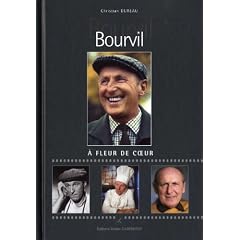 Bourvil : A fleur de coeur