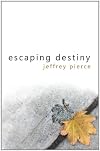Escaping Destiny