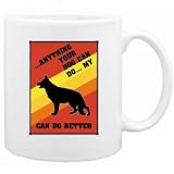 New  Anything Your Dog Can Do ... My German Shepherd Can Do Better  Mug Dog