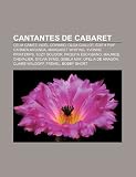 Cantantes de Cabaret: Celia G Mez, No L Coward, Olga Guillot, Dith Piaf, Carmen Miranda, Margaret Whiting, Yvonne Printemps, Suzy Solidor