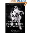 The Power of Positive Dog Training by Pat Miller