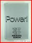 Power!: How to Get It, How to Use It