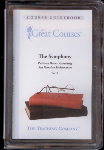 The Symphony, Parts I, II, and III (The Great Courses on DVD: 7211, 7212, 7213)