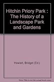 Hitchin Priory Park : the history of a landscape park and gardens