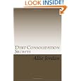 Debt Consolidation Secrets: What You Should Know Before You Even Consider A Debt Consolidation