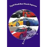 Top 10 World Best Muscle Supercars: Pictures, Technical Data, Performance Specifications'