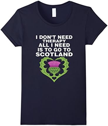 Women's Scotland shirt - Dont need therapy All I need go to Scotland Small Navy