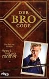 Der Bro Code: Das Buch zur TV-Serie "How i met your Mother" - Matt Kuhn
