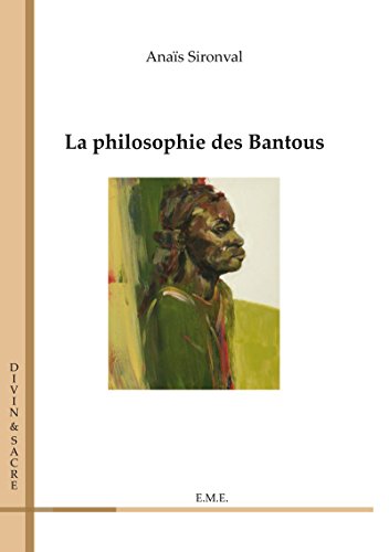 La philosophie des Bantous: Essai philosophique (French Edition)