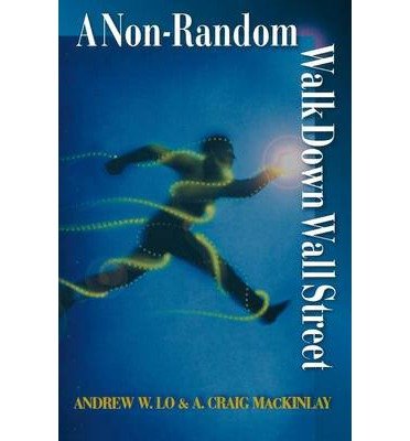 [(A Non-Random Walk Down Wall Street )] [Author: Andrew W. Lo] [Jan-2002]