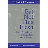 eat not this flesh 2nd edition food avoidances from prehistory to the present
