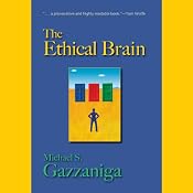 The Ethical Brain | [Michael Gazzaniga]