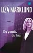 Du gamla, du fria (av Liza Marklund) [Imported] [Paperback] (Swedish) (Annika Bengtzon, del 9)