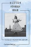 Eleven Stories High: Growing Up in Stuyvesant Town, 1948-1968