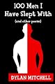 100 Men I Have Slept With (And Other Poems)