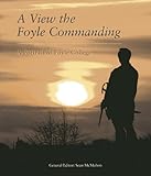 A view the Foyle commanding : a portrait of Foyle College
