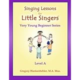 Singing Lessons for Little Singers : Level A - Very Young Beginner Series