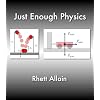 Just Enough Physics