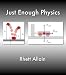 Just Enough Physics
