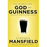 The Search for God and Guinness: A Biography of the Beer that Changed the World
