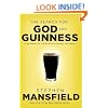 The Search for God and Guinness: A Biography of the Beer that Changed the World