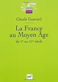 La France au Moyen Âge du Ve au XVe siècle