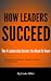 How Leaders Succeed: The 4 Leadership Secrets You NEED To Know (How....Succeed)